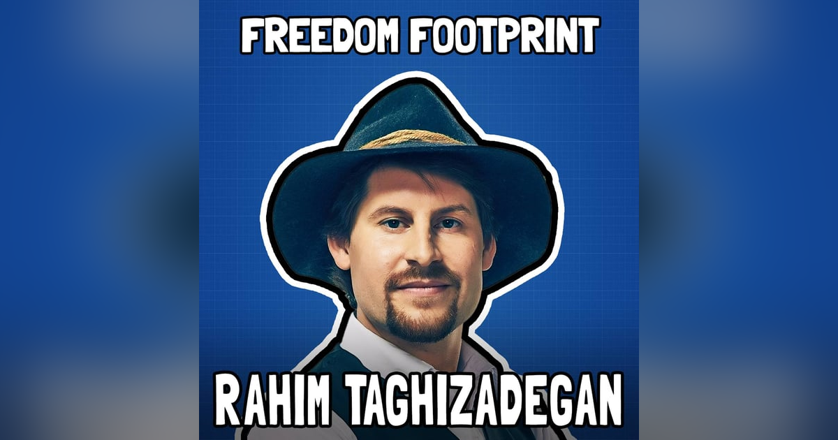 Austrian Economics with Rahim Taghizadegan - Freedom Footprint 36 Austrian Economics with Rahim Taghizadegan - Freedom Footprint 36