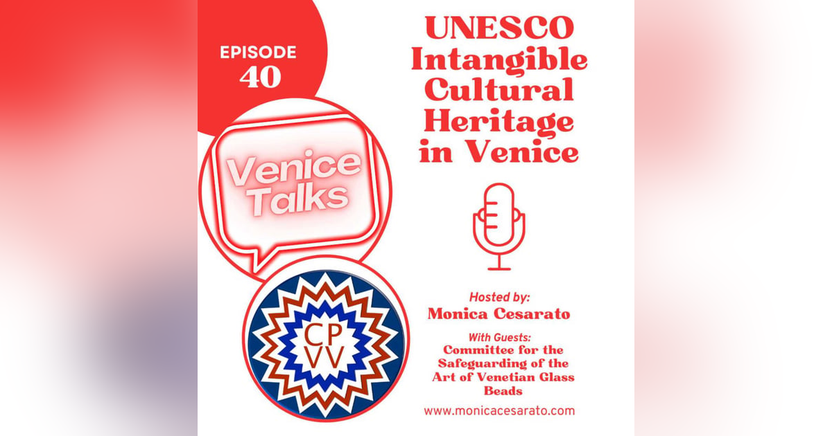 Ep.40 - Crafting Brilliance: Exploring the Art of Venetian Glass Beads – A UNESCO Intangible Cultural Heritage in Venice. A chat with the Committee for the Safeguarding of the Art of Venetian Glass Beads Ep.40 - Crafting Brilliance: Exploring the Art of Venetian Glass Beads – A UNESCO Intangible Cultural Heritage in Venice. A chat with the Committee for the Safeguarding of the Art of Venetian Glass Beads