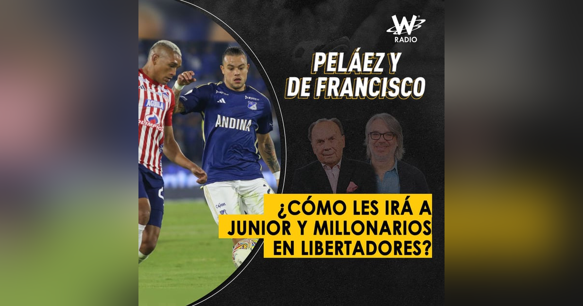 ¿Cómo les irá a Junior y Millonarios en Libertadores? ¿Cómo les irá a Junior y Millonarios en Libertadores?