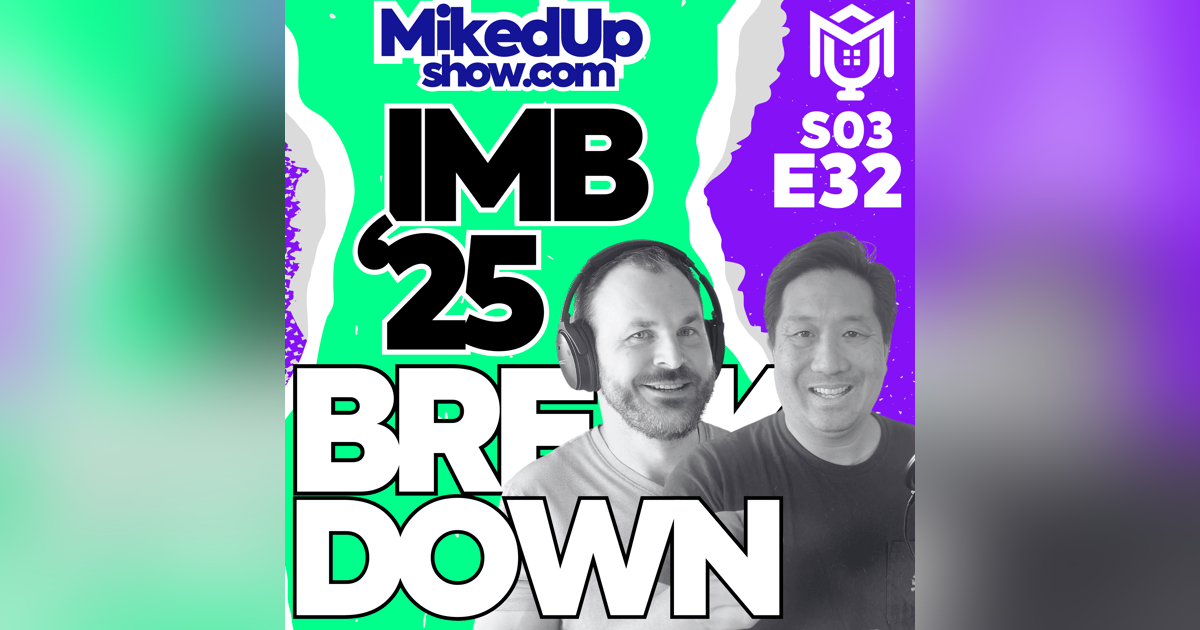 IMB'25 Conference Breakdown with Mike & Mike IMB'25 Conference Breakdown with Mike & Mike