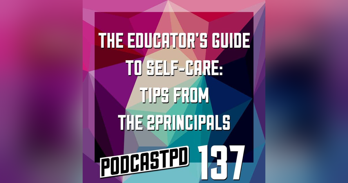The Educator's Guide to Self-Care - PPD137 The Educator's Guide to Self-Care - PPD137
