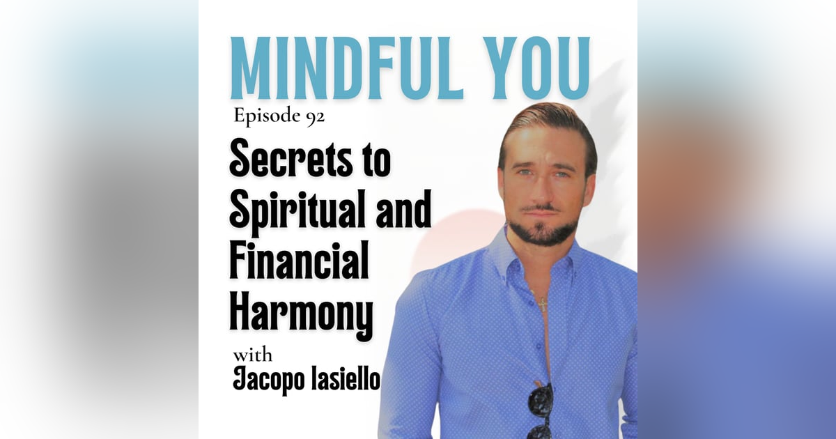 Secrets to Spiritual and Financial Harmony with Jacopo Iasiello Secrets to Spiritual and Financial Harmony with Jacopo Iasiello