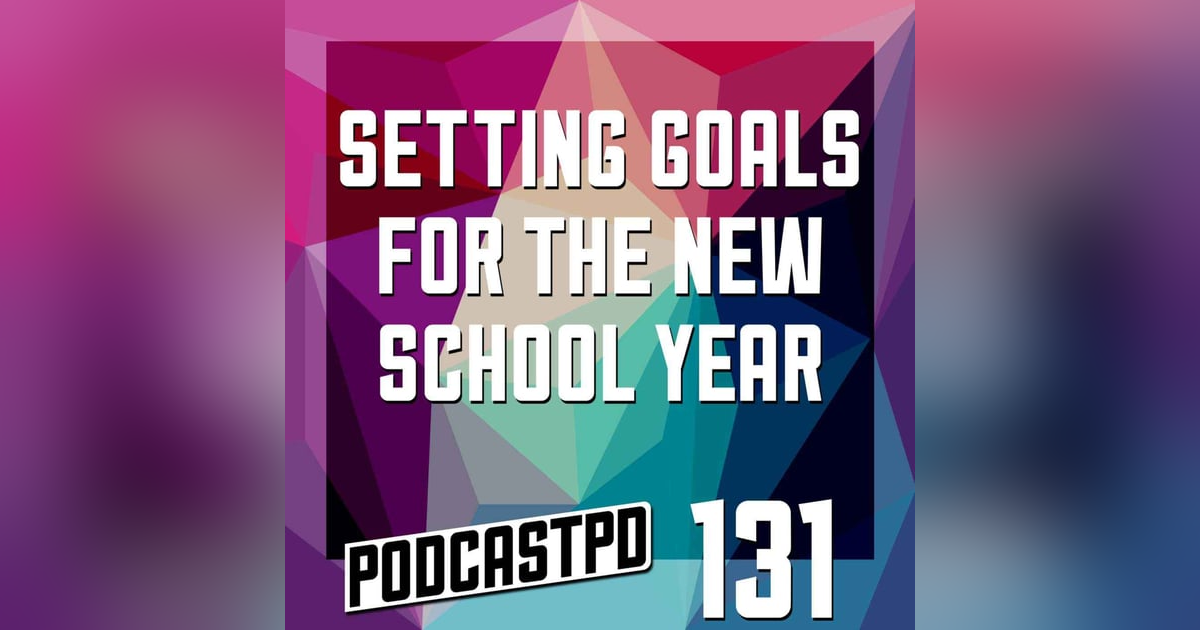Setting Goals for the New School Year - PPD131 Setting Goals for the New School Year - PPD131