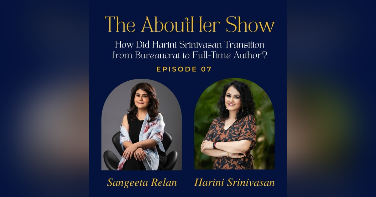 S2E59: How Did Harini Srinivasan Transition from Bureaucrat to Full-Time Author? S2E59: How Did Harini Srinivasan Transition from Bureaucrat to Full-Time Author?