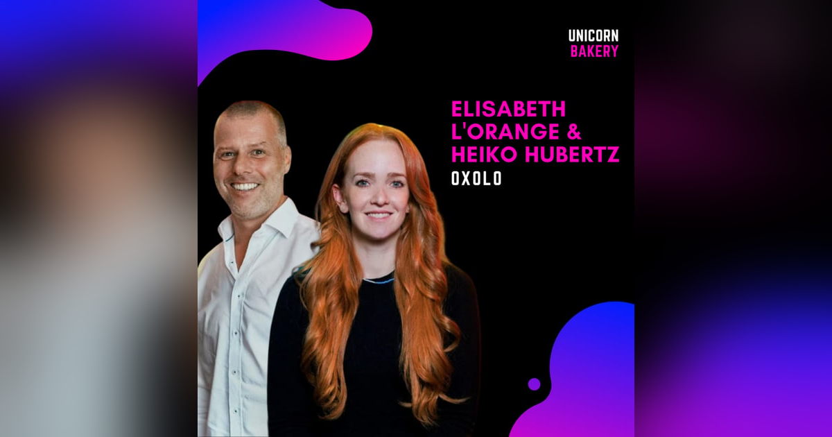 Serienunternehmer & Investorin: So haben diese beiden Co-Founder sich gefunden - Elisabeth L’Orange & Heiko Hubertz, Oxolo Serienunternehmer & Investorin: So haben diese beiden Co-Founder sich gefunden - Elisabeth L’Orange & Heiko Hubertz, Oxolo
