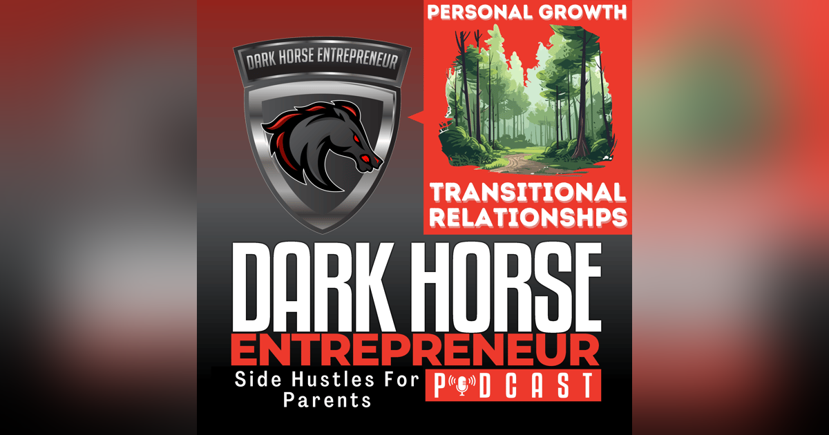 EP 445 Unlocking the Power of Transitional Relationships: Your Roadmap to Personal Growth EP 445 Unlocking the Power of Transitional Relationships: Your Roadmap to Personal Growth