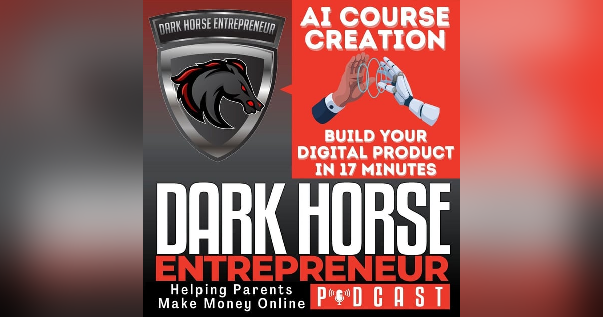 EP 502 AI Course Creation: Build Your Digital Product in 17 Minutes EP 502 AI Course Creation: Build Your Digital Product in 17 Minutes