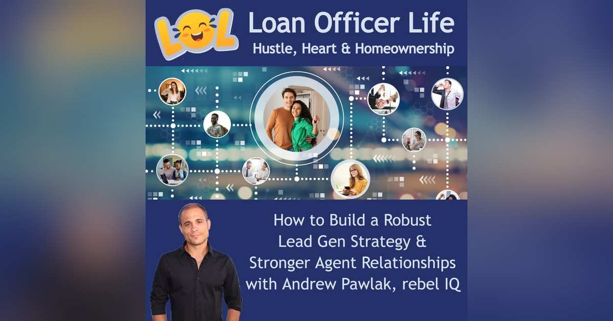 From Ghosted to Trusted: How LOs Win in a Digital-First World w/ Andrew Pawlak, CEO Rebel IQ From Ghosted to Trusted: How LOs Win in a Digital-First World w/ Andrew Pawlak, CEO Rebel IQ