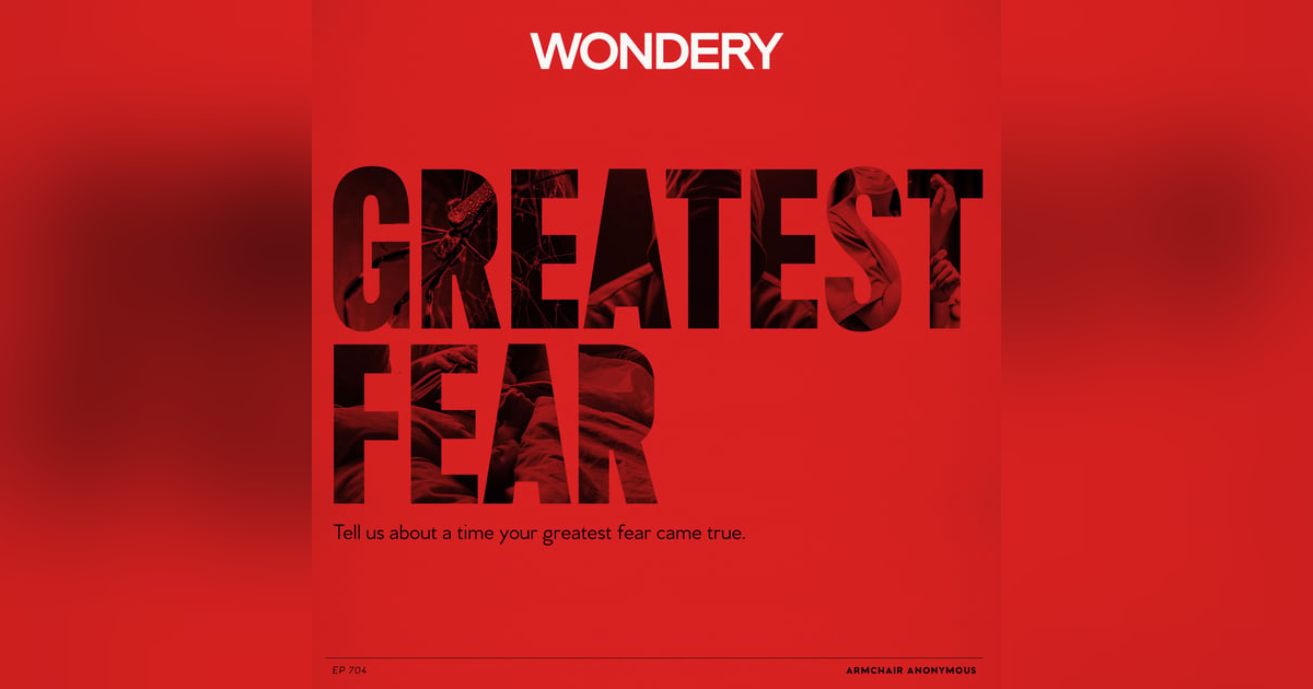 Armchair Anonymous: Greatest Fear Armchair Anonymous: Greatest Fear