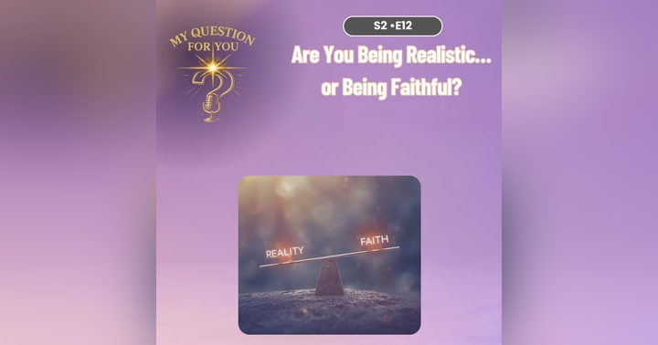 image for Are You Being Realistic… or Being Faithful?