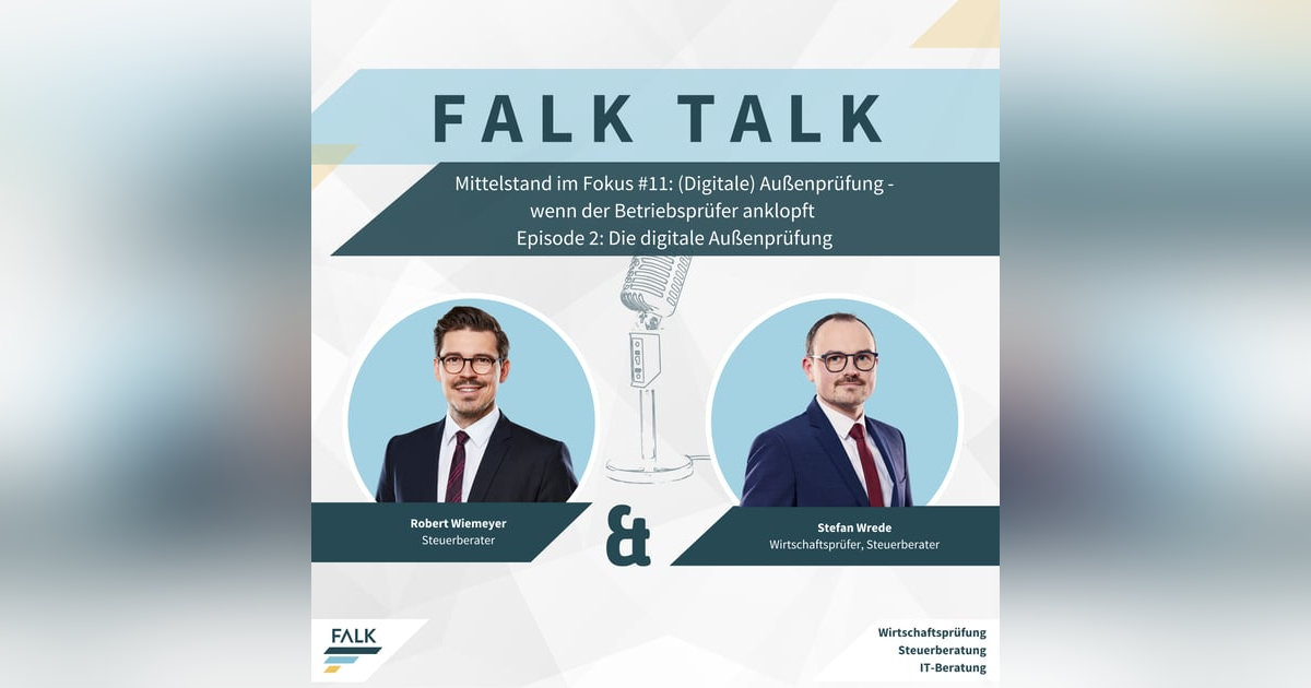 #11 E2: Mittelstand im Fokus – (Digitale) Außenprüfung - Wenn der Betriebsprüfer anklopft #11 E2: Mittelstand im Fokus – (Digitale) Außenprüfung - Wenn der Betriebsprüfer anklopft