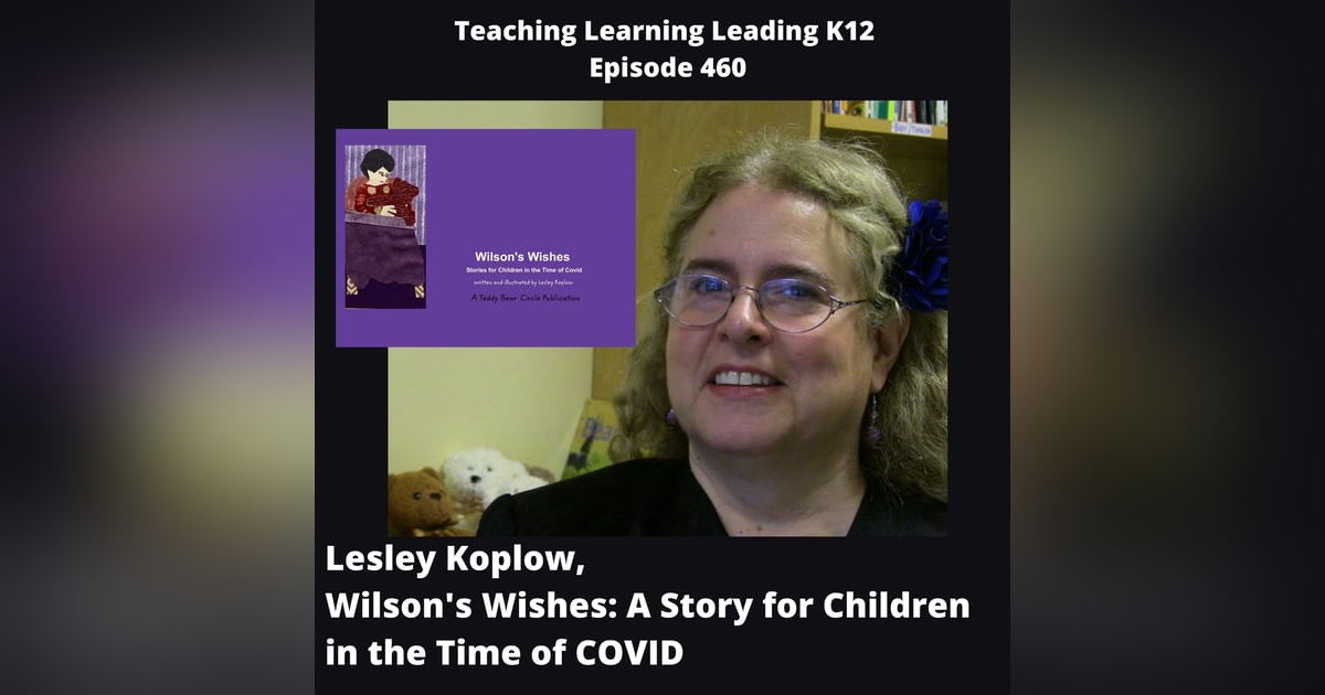 Lesley Koplow - Wilson’s Wishes: A Story for Children in the Time of COVID - 460 Lesley Koplow - Wilson’s Wishes: A Story for Children in the Time of COVID - 460
