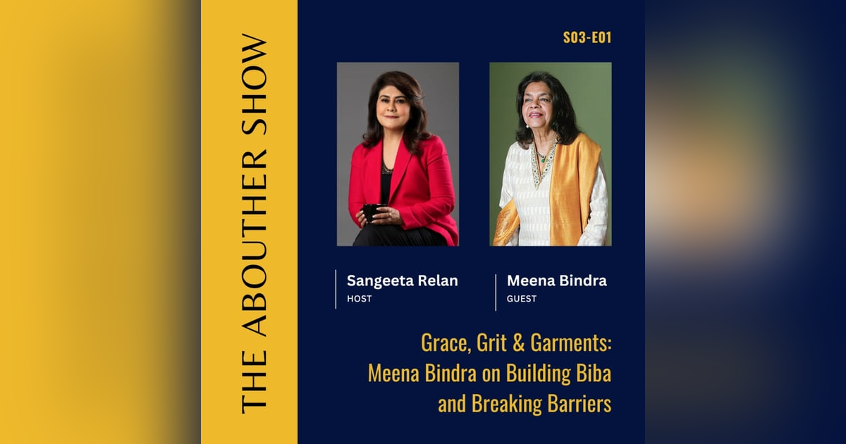 S3E105: Grace, Grit & Garments: Meena Bindra on Building Biba and Breaking Barriers S3E105: Grace, Grit & Garments: Meena Bindra on Building Biba and Breaking Barriers
