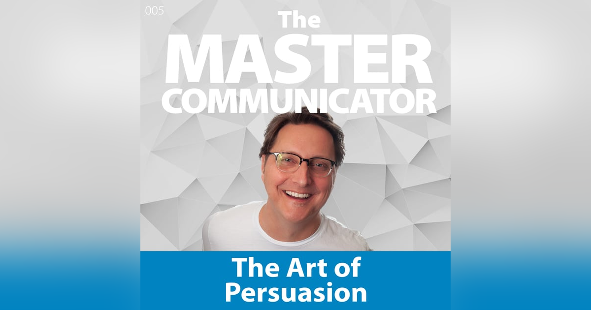 38: The Art of Persuasion 38: The Art of Persuasion