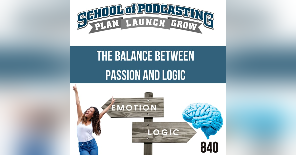 Podcast Decisions: The Balance Between Passion and Logic Podcast Decisions: The Balance Between Passion and Logic
