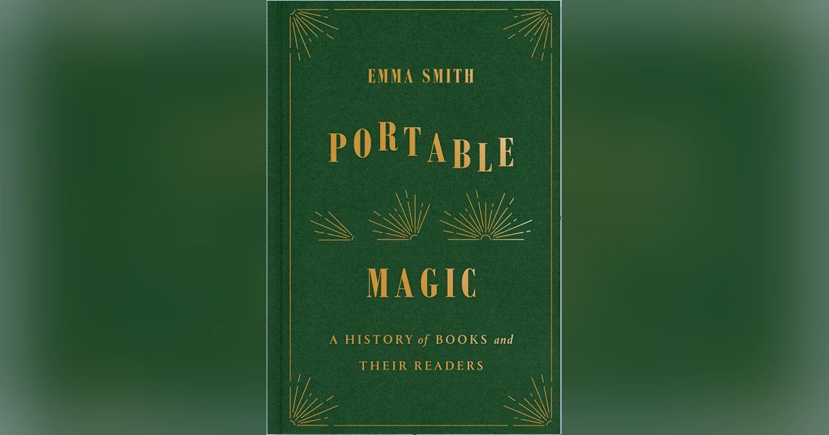 475 Portable Magic - A History of Books and Their Readers (with Emma Smith) 475 Portable Magic - A History of Books and Their Readers (with Emma Smith)