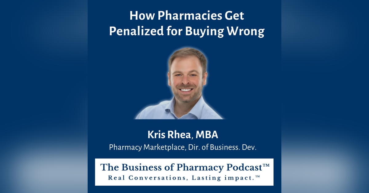 How Pharmacies Get Penalized for Buying Wrong | Kris Rhea, MBA Pharmacy Marketplace, Dir. of Business. Dev. How Pharmacies Get Penalized for Buying Wrong | Kris Rhea, MBA Pharmacy Marketplace, Dir. of Business. Dev.