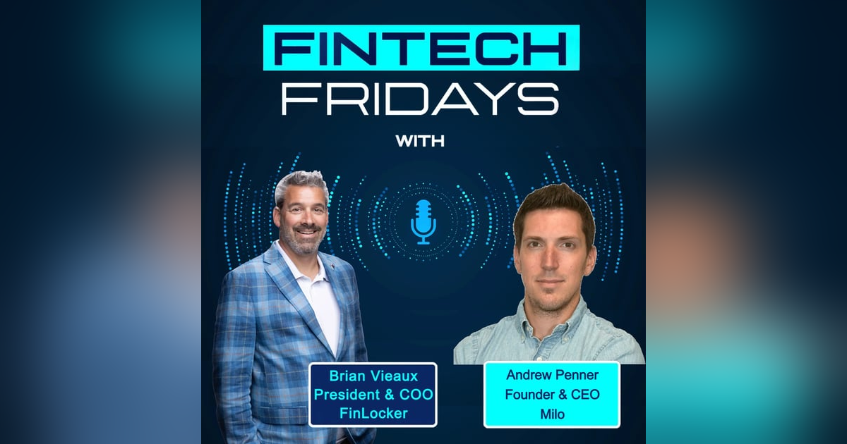 Fintech Fridays w/ Andrew Penner, Founder & CEO Milo Fintech Fridays w/ Andrew Penner, Founder & CEO Milo