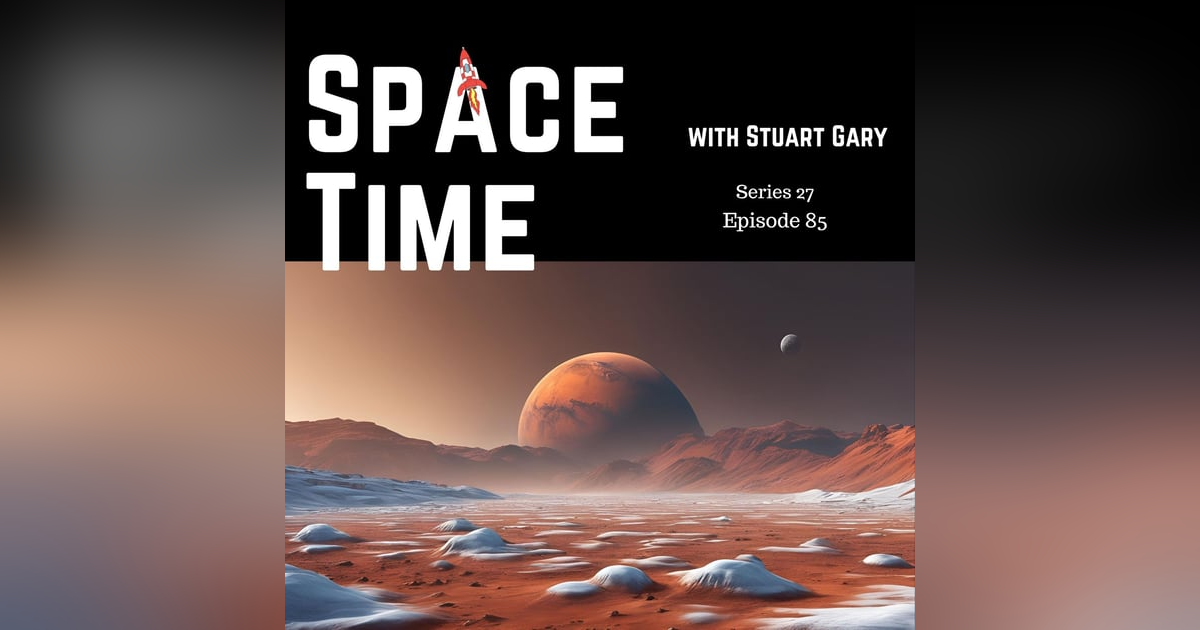 S27E85: Mars' Icy Past, Ariane 6's Debut, and Starliner Stuck in Space S27E85: Mars' Icy Past, Ariane 6's Debut, and Starliner Stuck in Space