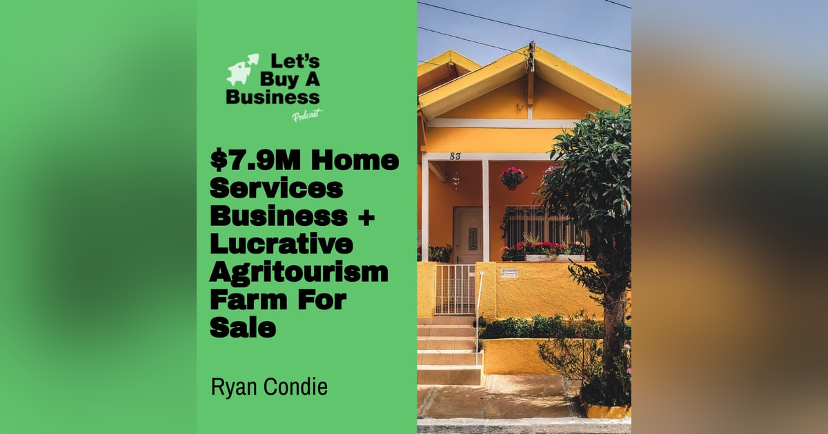 $7.9M Home Services Business + Lucrative Agritourism Farm For Sale $7.9M Home Services Business + Lucrative Agritourism Farm For Sale