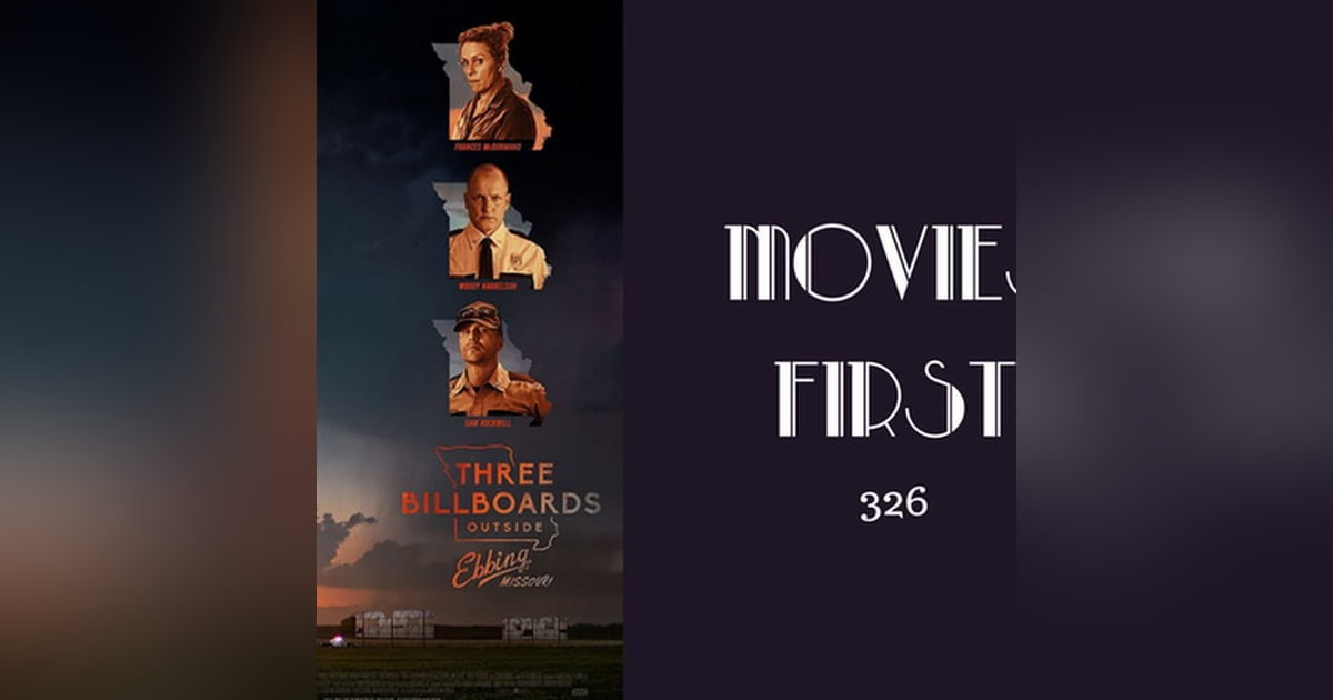 326: Three Billboards Outside Ebbing, Missouri - Movies First with Alex First 326: Three Billboards Outside Ebbing, Missouri - Movies First with Alex First