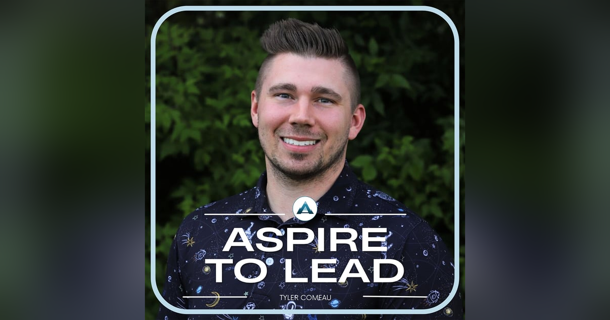 355. The 4 Elements of Leadership: Featuring Tyler Comeau 355. The 4 Elements of Leadership: Featuring Tyler Comeau