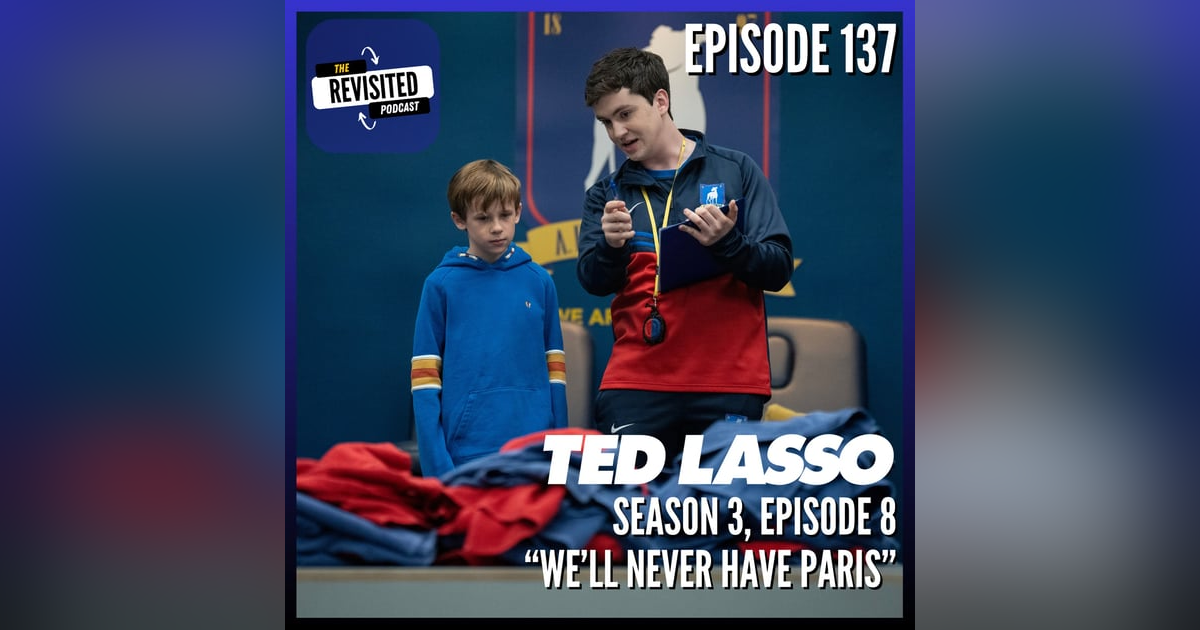 Episode 137: TED LASSO S03E08 Episode 137: TED LASSO S03E08
