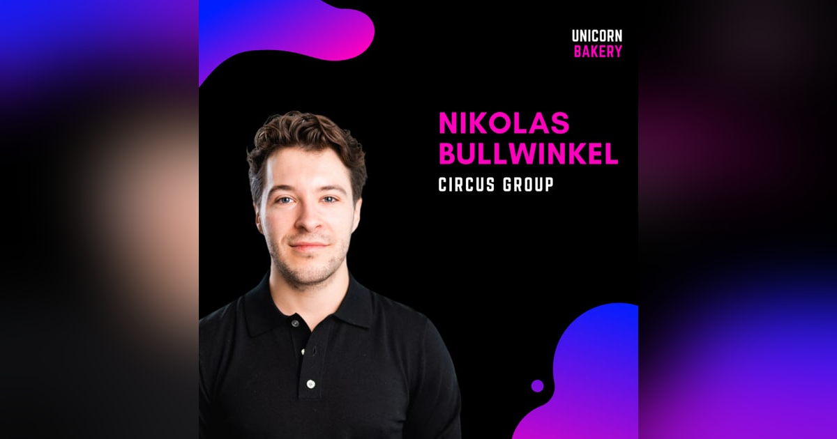 Börsengang statt Series A: Warum Circus per Direct Listing an die Börse ging - Nikolas Bullwinkel, Circus Group Börsengang statt Series A: Warum Circus per Direct Listing an die Börse ging - Nikolas Bullwinkel, Circus Group