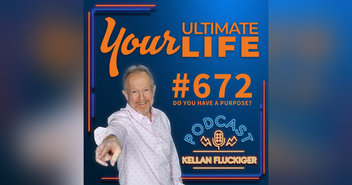 Do You Have a Purpose?, #672 Do You Have a Purpose?, #672