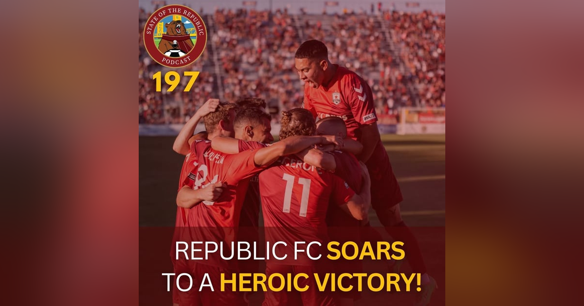 S1E197 - Republic FC Soars to a HEROIC Victory! S1E197 - Republic FC Soars to a HEROIC Victory!