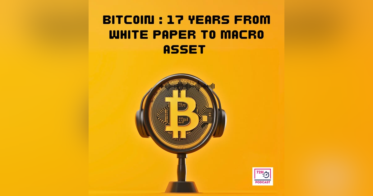 Bitcoin : 17 years from white paper to macro Asset Bitcoin : 17 years from white paper to macro Asset