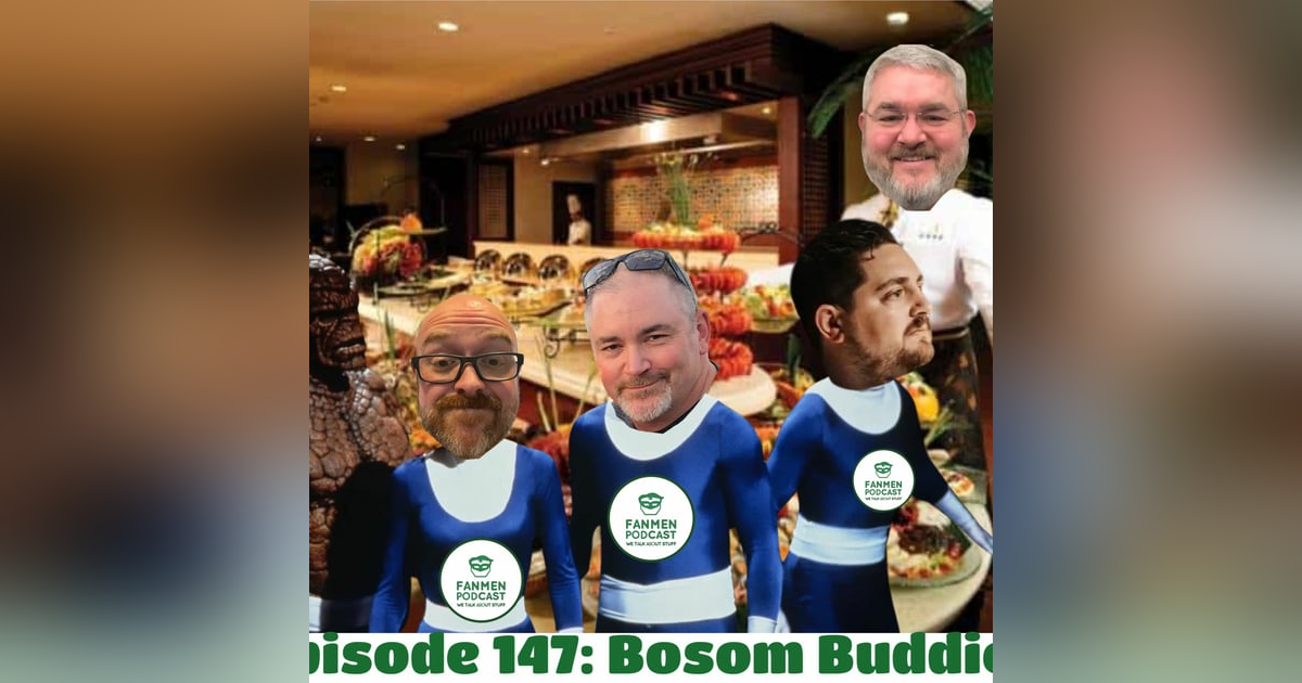 Episode 147 - Bosom Buddies Episode 147 - Bosom Buddies
