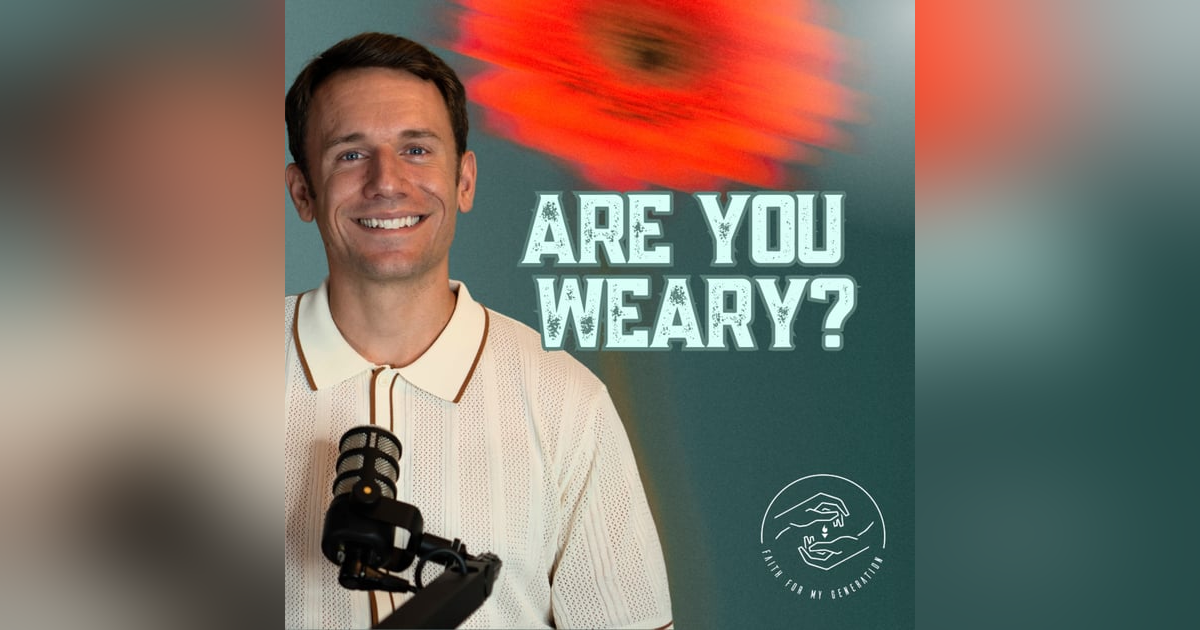 Are You Weary? Are You Weary?