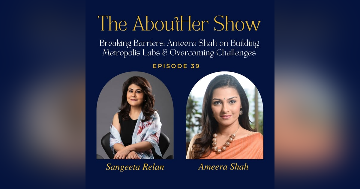 S2E91: Breaking Barriers: Ameera Shah on Building Metropolis Labs & Overcoming Challenges S2E91: Breaking Barriers: Ameera Shah on Building Metropolis Labs & Overcoming Challenges