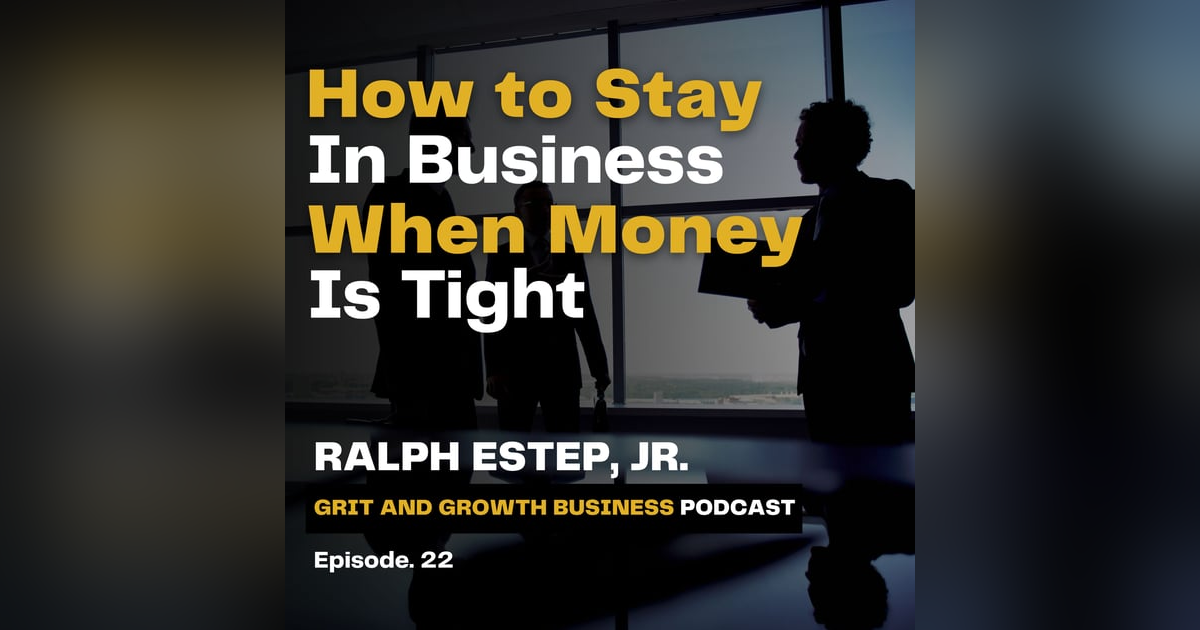 How to Stay in Business When Money is Tight How to Stay in Business When Money is Tight