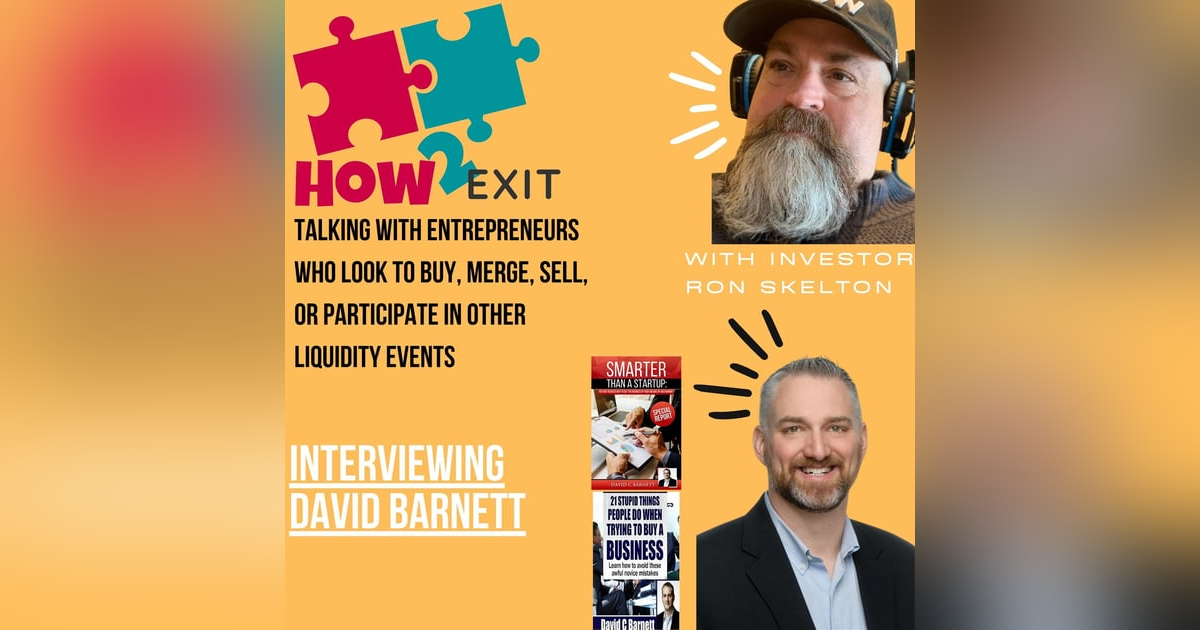 How2Exit Episode 44: David Barnett - Author, Speaker, Seminar Host, Consultant, Coach, Educator. How2Exit Episode 44: David Barnett - Author, Speaker, Seminar Host, Consultant, Coach, Educator.