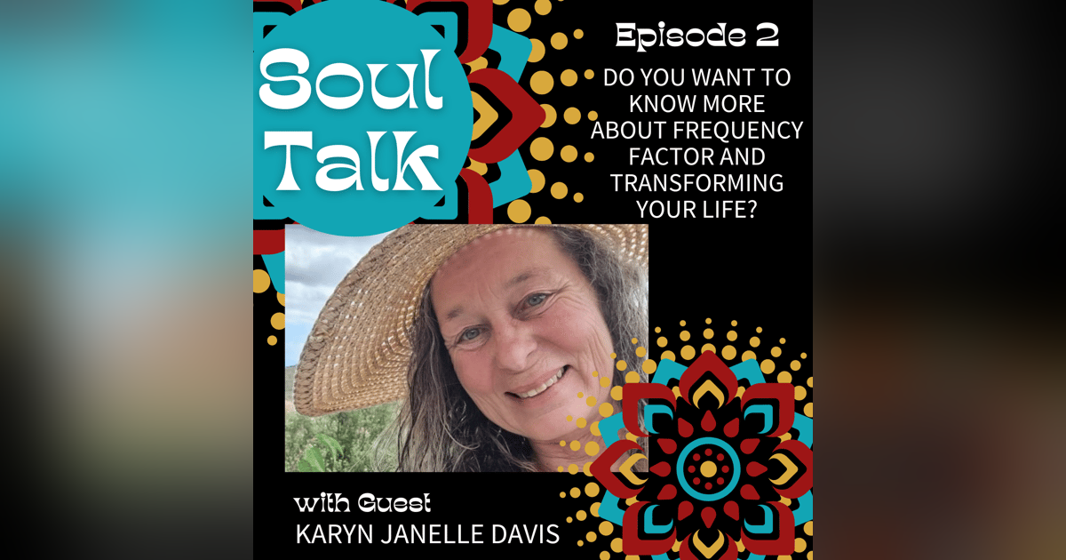 Do You Want to Know More about Frequency Factor and Transforming Your Life? - Karyn Janelle Davis Do You Want to Know More about Frequency Factor and Transforming Your Life? - Karyn Janelle Davis