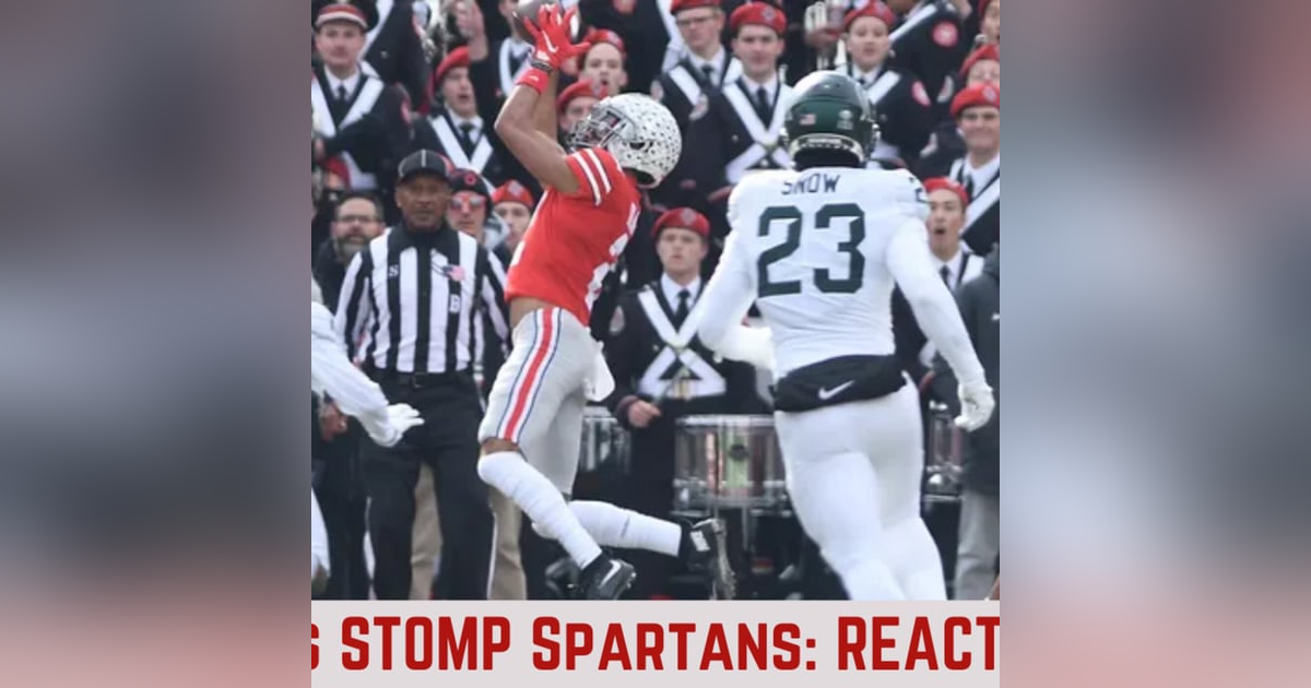 #OhioState #Buckeyes STOMP #MichiganState #Spartans: REACTION #OhioState #Buckeyes STOMP #MichiganState #Spartans: REACTION