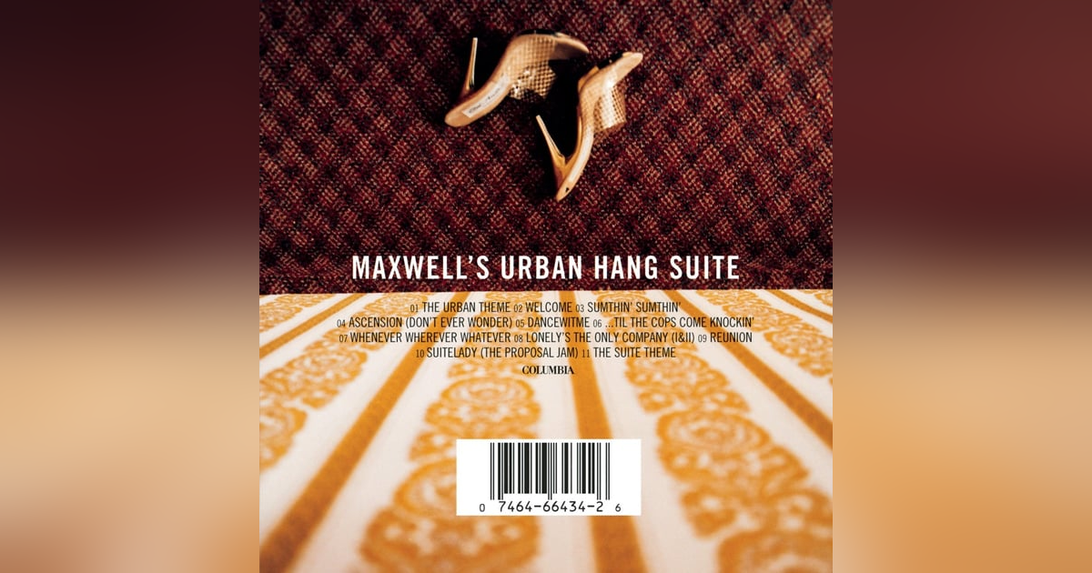 Maxwell-Maxwell's Urban Hang Suite (1996). The Chill Spot That Became Love's Home Maxwell-Maxwell's Urban Hang Suite (1996). The Chill Spot That Became Love's Home