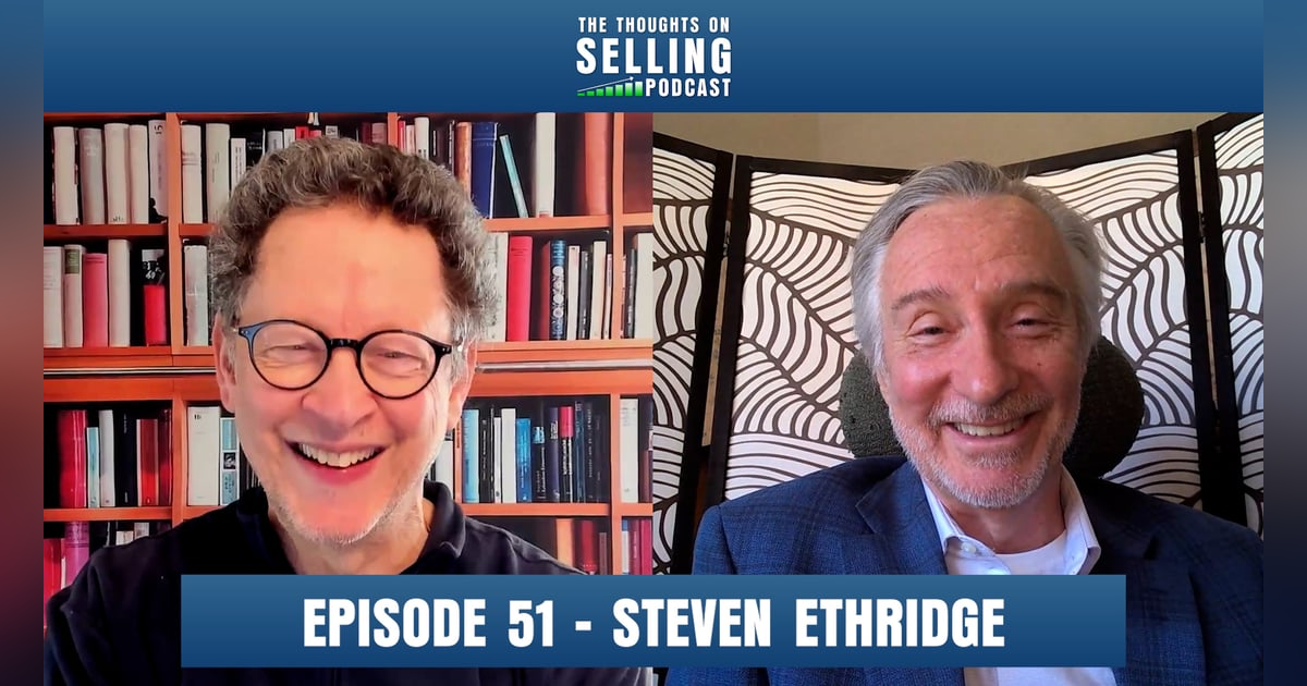 Sales Mindset Transformation with Steven Ethridge Sales Mindset Transformation with Steven Ethridge