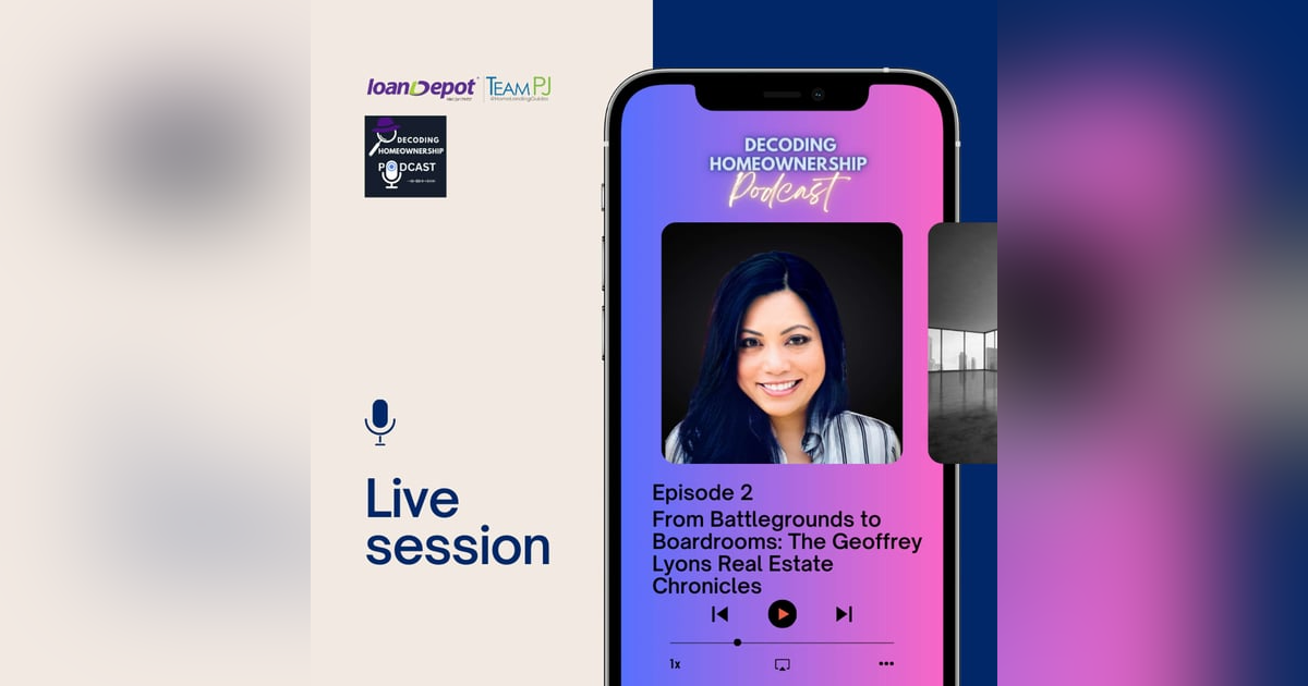 Episode 2: From Battlegrounds to Boardrooms: The Geoffrey Lyons Real Estate Chronicles Episode 2: From Battlegrounds to Boardrooms: The Geoffrey Lyons Real Estate Chronicles