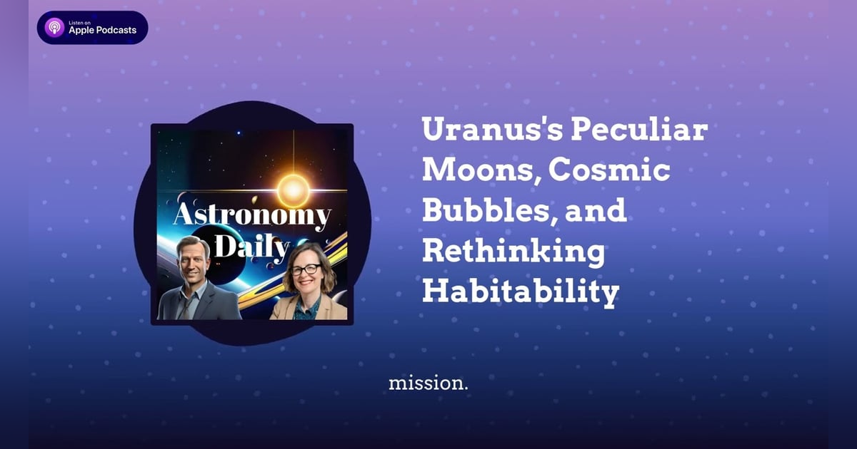 Uranus’s Peculiar Moons, Cosmic Bubbles, and Rethinking Habitability Uranus’s Peculiar Moons, Cosmic Bubbles, and Rethinking Habitability
