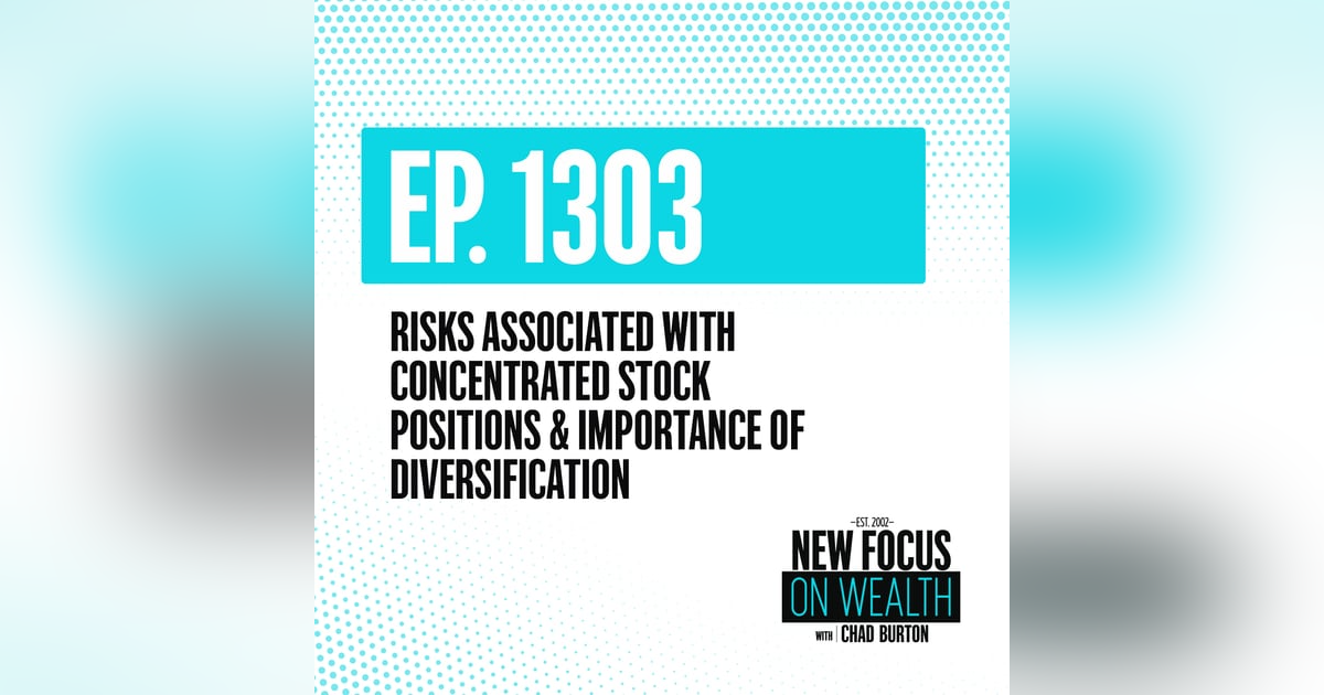 Risks Associated With Concentrated Stock Positions & Importance Of Diversification Risks Associated With Concentrated Stock Positions & Importance Of Diversification
