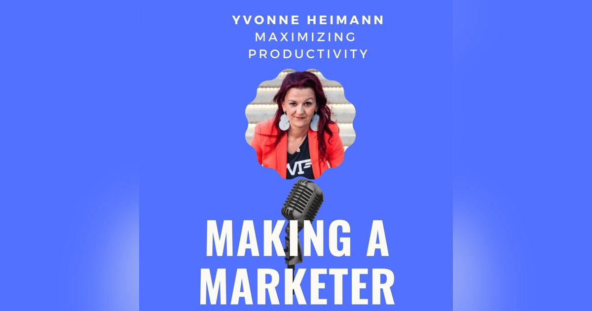 Maximizing Productivity with Yvonne Heimann Maximizing Productivity with Yvonne Heimann
