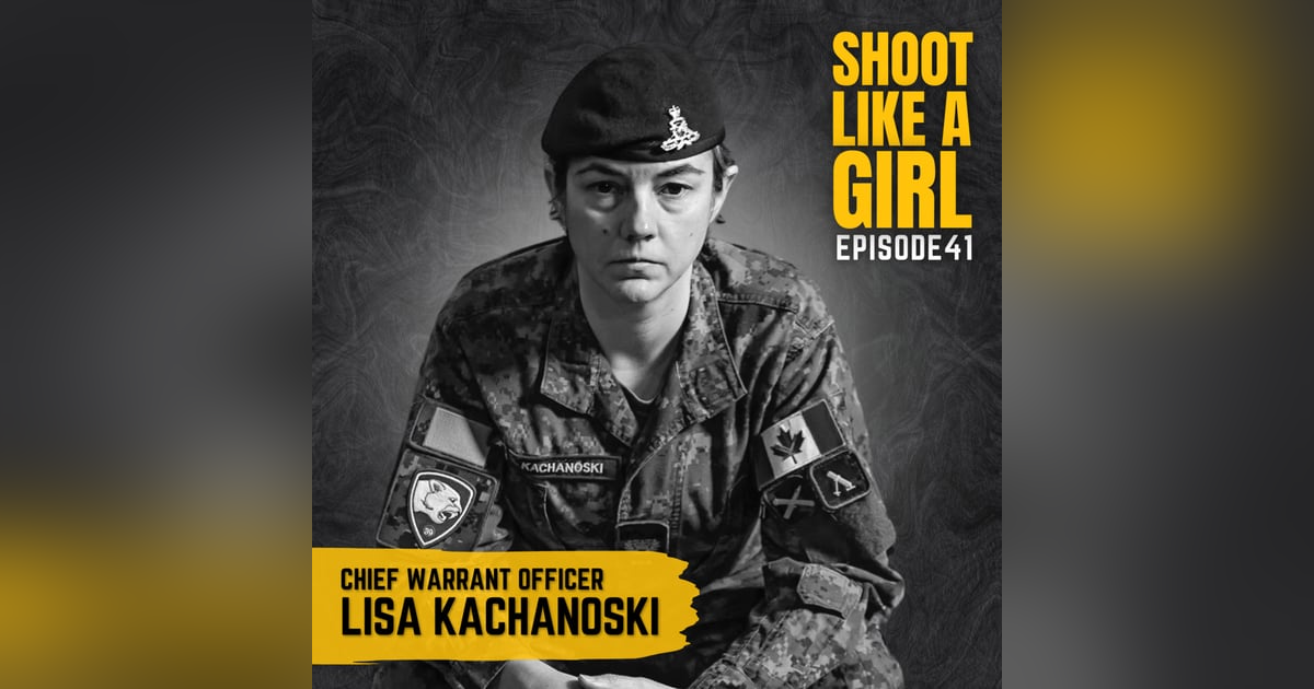 Episode 41: Chief Warrant Officer Lisa Kachanoski (Canadian Army Reserve) Episode 41: Chief Warrant Officer Lisa Kachanoski (Canadian Army Reserve)