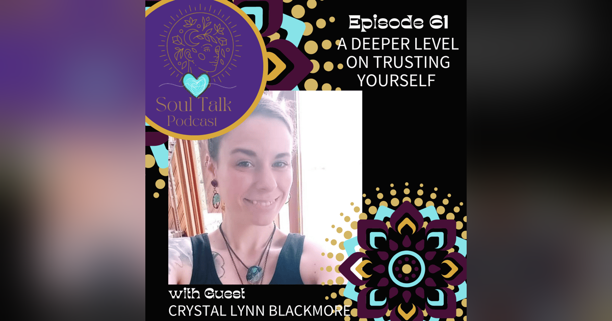 A Deeper Level on Trusting Yourself - Crystal Lynn Blackmore A Deeper Level on Trusting Yourself - Crystal Lynn Blackmore