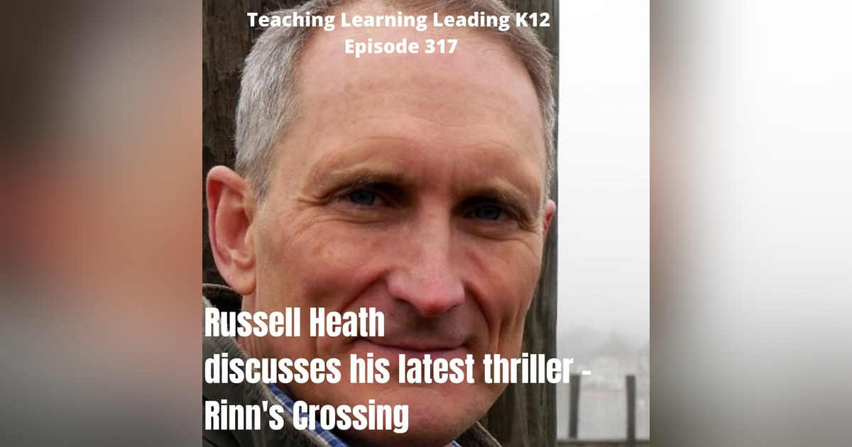 Russell Heath discusses his latest thriller - Rinn's Crossing - 317 Russell Heath discusses his latest thriller - Rinn's Crossing - 317