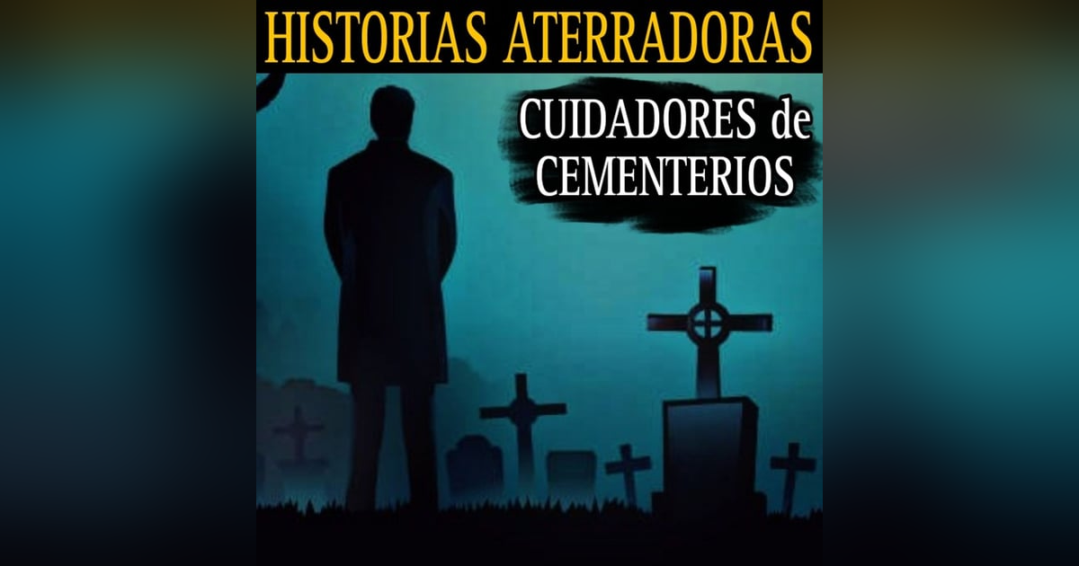 ATERRADORES RELATOS DE CUIDADORES DE CEMENTERIOS / TEMPORADA 3 CAP.2 / L.C.E. ATERRADORES RELATOS DE CUIDADORES DE CEMENTERIOS / TEMPORADA 3 CAP.2 / L.C.E.