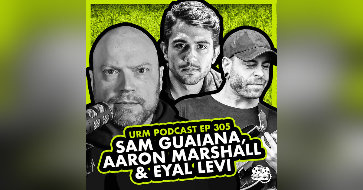 EP 305 | Sam Guaiana and Aaron Marshall EP 305 | Sam Guaiana and Aaron Marshall