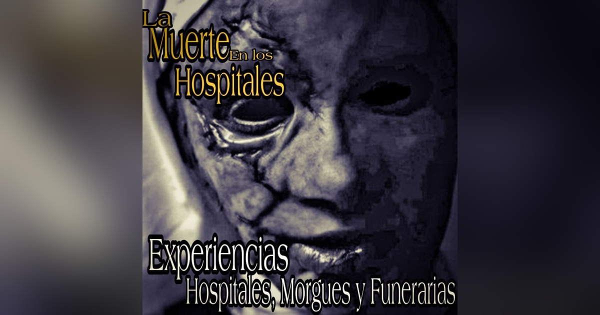 En los Hospitales se respira el miedo / Experiencias de Hospitales, Morgues y Funerarias En los Hospitales se respira el miedo / Experiencias de Hospitales, Morgues y Funerarias